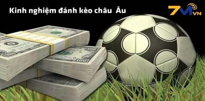 Mẹo soi kèo Châu Âu giúp người chơi thắng lớn